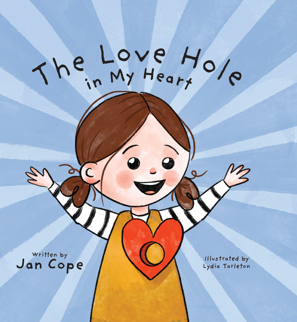 The Love Hole in My Heart by Jan Cope